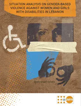  SITUATION ANALYSIS ON GENDER-BASED  VIOLENCE AGAINST WOMEN AND GIRLS WITH DISABILITIES IN LEBANON