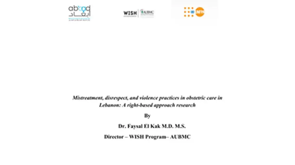 Mistreatment, disrespect, and violence practices in obstetric care in  Lebanon: A right-based approach research